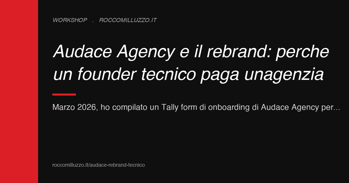Audace Agency e il rebrand: perché un founder tecnico paga un’agenzia