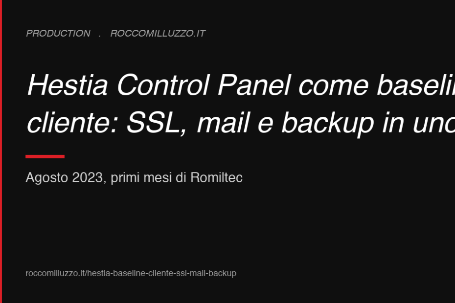 Hestia Control Panel come baseline cliente: SSL, mail e backup in un’ora