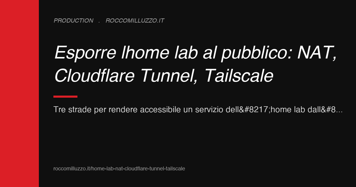 Esporre l’home lab al pubblico: NAT, Cloudflare Tunnel, Tailscale Esporre l’home lab al pubblico: NAT, Cloudflare Tunnel, Tailscale