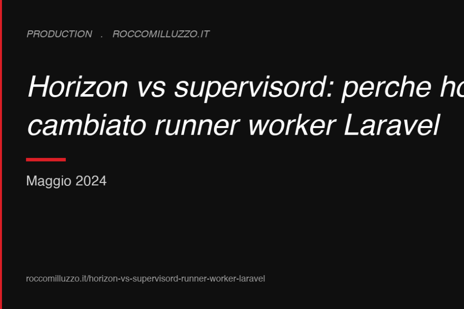 Horizon vs supervisord: perché ho cambiato runner worker Laravel