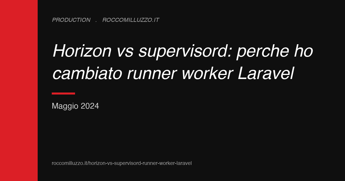 Horizon vs supervisord: perché ho cambiato runner worker Laravel