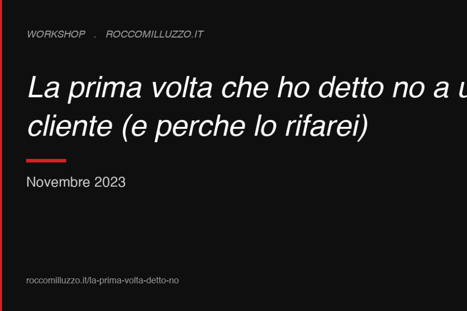 La prima volta che ho detto no a un cliente (e perché lo rifarei)