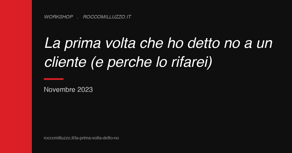 La prima volta che ho detto no a un cliente (e perché lo rifarei)