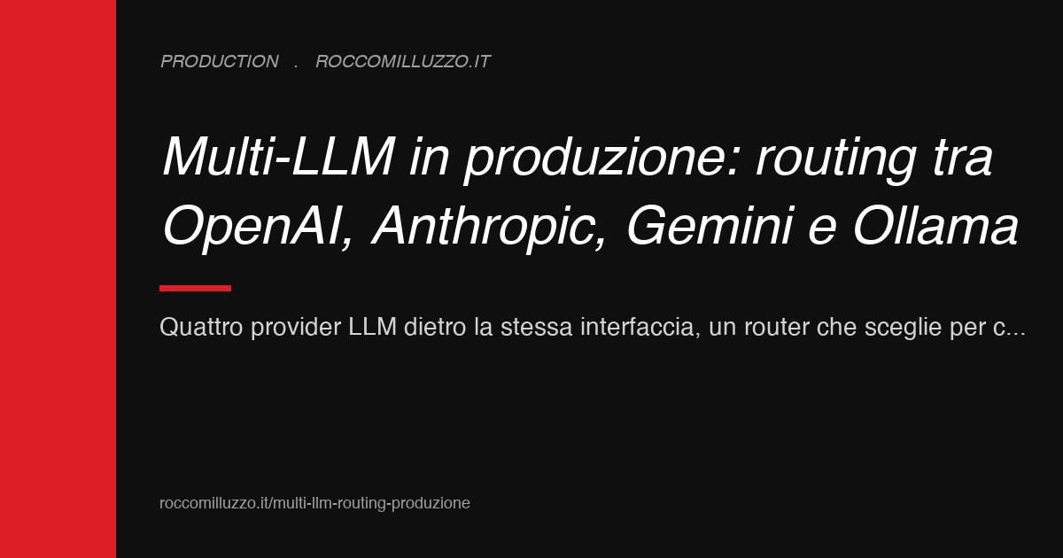 Multi-LLM in produzione: routing tra OpenAI, Anthropic, Gemini e Ollama