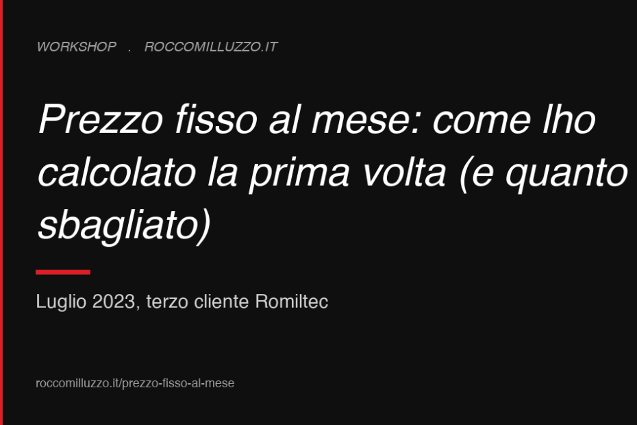 Prezzo fisso al mese: come l’ho calcolato la prima volta (e quanto ho sbagliato)