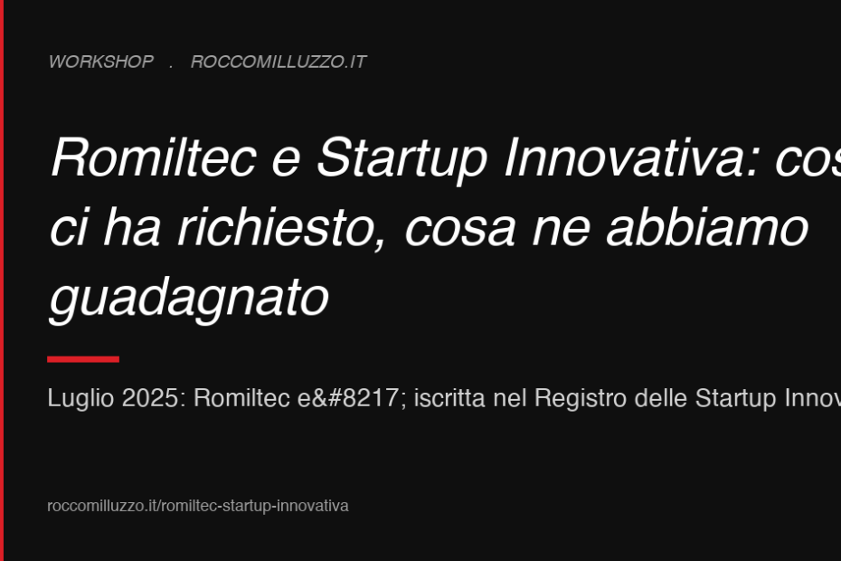 Romiltec è Startup Innovativa: cosa ci ha richiesto, cosa ne abbiamo guadagnato
