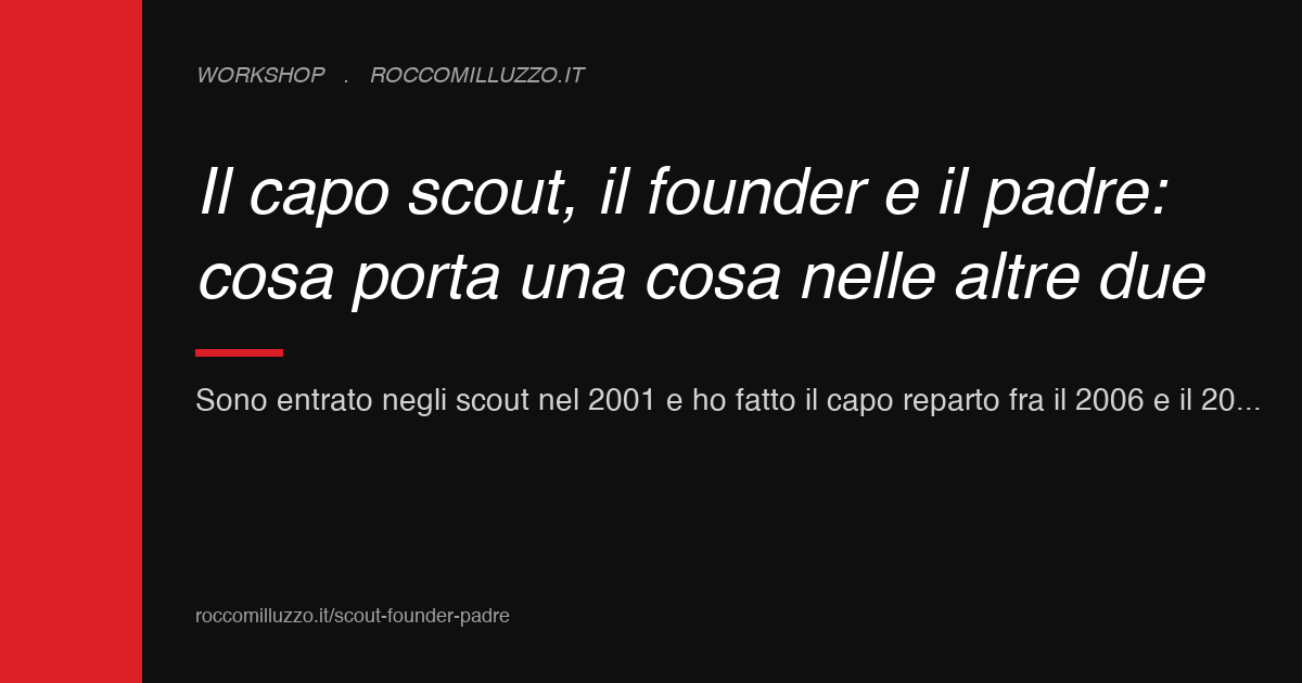 Il capo scout, il founder e il padre: cosa porta una cosa nelle altre due