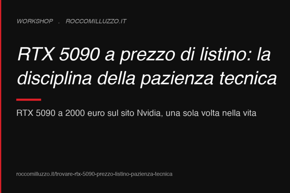 RTX 5090 a prezzo di listino: la disciplina della pazienza tecnica