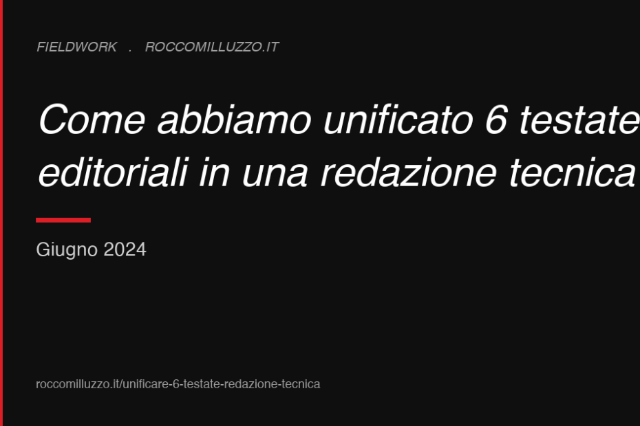 Come abbiamo unificato 6 testate editoriali in una redazione tecnica