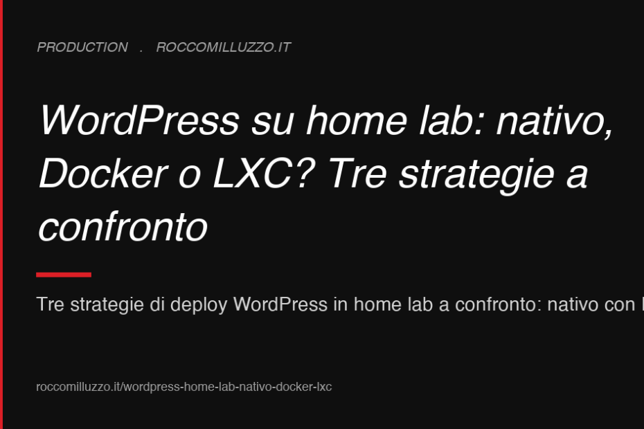 WordPress su home lab: nativo, Docker o LXC? Tre strategie a confronto